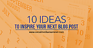10 Ideas to Inspire Your Next Blog Post
