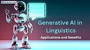 Generative AI in Linguistics: Applications and Benefits