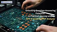 Unlocking Question-Answering Potential: Practical Journey with GPT-4 Vision for PDF Analysis