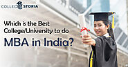 Which is the Best College/University to do an MBA in India? - Collegestoria