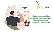 Tax Advisory in Dubai along with Corporate Finance and Compliance Assessment Need
