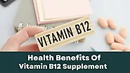 9 Health Benefits of Vitamin B12 Supplement