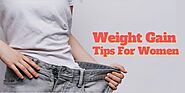 6 Effective Weight Gain Tips For Women