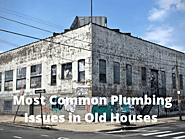 Most Common Plumbing Issues in Old Houses