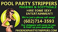 Scottsdale Pool Party Strippers 602-714-3593