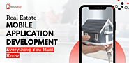 Real Estate Mobile Application Development: Everything You Must Know