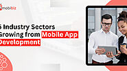 6 Industry Sectors Growing from Mobile App Development | Linkgeanie.com
