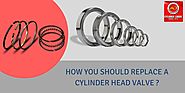 How You Should Replace A Cylinder Head Valve?