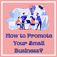 Complete Guide on How to promote small business in India