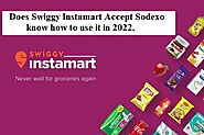 Does Swiggy Instamart Accept Sodexo know how to use it in 2022.