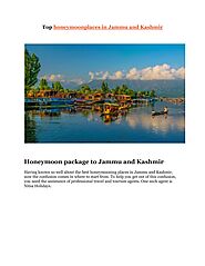 Top honeymoonplaces in Jammu and Kashmir by nitsaholiday - Issuu