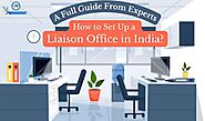 How to Set Up a Liaison Office in India? | Representative Offices Registration