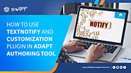 How To Use TextNotify And Customization Adapt Authoring Tools