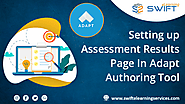 Easy Method To Setting Up Assessment Results Page in Adapt Authoring Tool