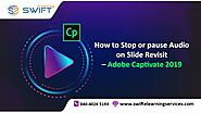 How To Stop Or Pause Audio On Slide Revisit in Adobe Captivate 2019