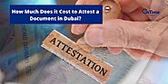 How Much Does it Cost to Attest a Document in Dubai? - OnTime Attestation