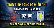 Trực tiếp Nottingham vs Aston Villa 02:00, ngày 11/10/2022 - Vebo TV