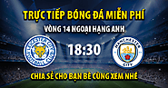 Tường thuật trực tiếp Leicester City vs Man City, lúc 18:30, ngày 29/10/2022