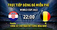 Trực tiếp Croatia vs Bỉ 22h00, ngày 01/12/2022 - Vebo TV