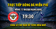 Trực tiếp Brentford vs Tottenham 19h30, ngày 26/12/2022 - Vebo TV