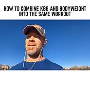 Geoff Neupert on Instagram: "Here's 4 Tips To Combine Kettlebell & Bodyweight Exercises Into The Same Workout And Sti...