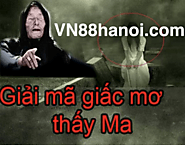 Giải mã giấc mơ thấy ma đánh con gì? Đây là điềm cát hay dữ? VN88