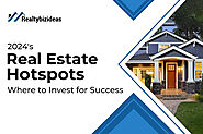 2024’s Real Estate Hotspots: Where to Invest for Success