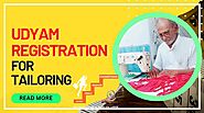 Udyam Registration For Tailoring - MSME registration for tailor shop