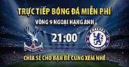 Trực tiếp Crystal Palace vs Chelsea 21:00, ngày 01/10/2022 - Vebo TV