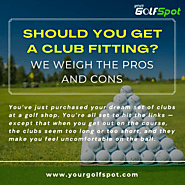 Should You Get a Club Fitting? We Weigh the Pros and Cons