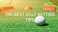 Golf Betting Tips – How to Make a Success of It by Your Golf Spot - Issuu