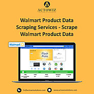 Walmart Product Data Scraping Services - Scrape Walmart Product Data