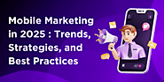 Mobile Marketing in 2025: Key Trends, SEO Strategies & Best Practices