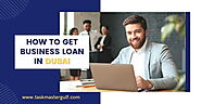 How To Get Business Loan In Dubai