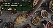 The Best Authentic Georgian Restaurant NYC: Nota Bene