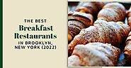 The Best Breakfast Restaurants In Brooklyn, New York (2022)