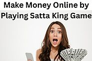 How to make money by playing the Satta King Game