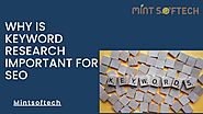 Reasons Why Keyword Research Important for Ranking Websites by mintsoftech - Issuu