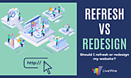 Refresh vs. Website Redesign: Which Do You Need?
