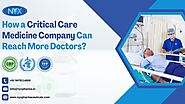 How a Critical Care Medicine Company Can Reach More Doctors?