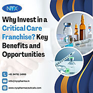 Why Invest in a Critical Care Franchise? Key Benefits and Opportunities