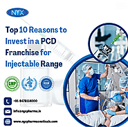 Top 10 Reasons to Invest in a PCD Franchise for Injectable Range