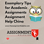 Exemplary Tips for Academic Assignments: Assignment Help China - London Time
