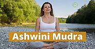 Ashwini Mudra Guide: Steps, Benefits, Side Effects & Precautions