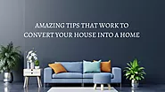 Amazing tips that work to convert your house into a home - DS Max Properties PVT LTD BLOG