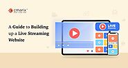 Full Guide on How to Create a Live Streaming Website in 2023
