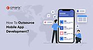 Outsource App Development in 2022: How to Make It Work