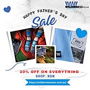 20% off - Celebrate Father's Day with Wilderness Wear!