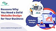 Reasons Why You Need a Solid Website Design for Your Business