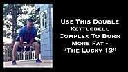 Double Kettlebell Complex - “Lucky 13”